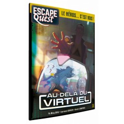 Escape Book - Jeu de rôle - Escape Quest - Escape Quest T2 - Au-delà du Virtuel